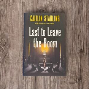 Last to Leave the Room Caitlin Starling Horror Novel St Martins Paperback